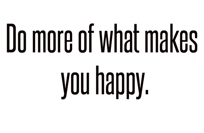 do more of what